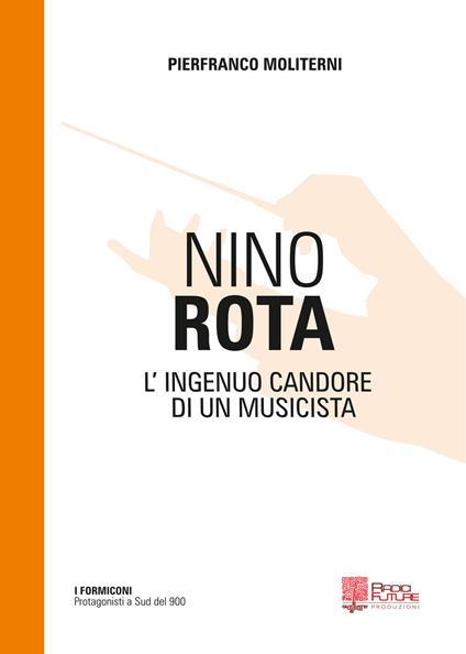 Nino Rota. L'ingenuo candore di un musicista - Pierfranco Moliterni - copertina