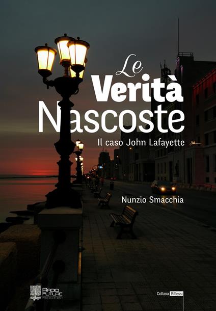 Le verità nascoste. Il caso di John Lafayette - Nunzio Smacchia - copertina