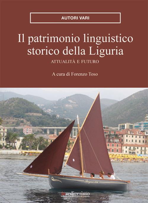Il patrimonio linguistico storico della Liguria. Raccolta di studi - copertina