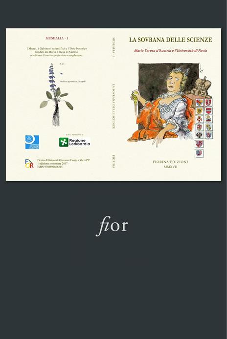 La sovrana delle scienze. Maria Teresa d'Austria e l'Università di Pavia - Maria Carla Garbarino,Valentina Cani - 2