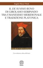Il «De summo bono» di Girolamo Seripando tra Umanesimo meridionale e tradizione platonica. Ediz. critica