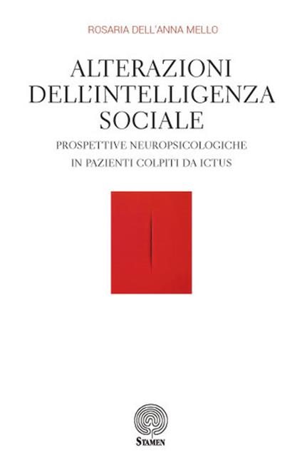 Alterazioni dell'intelligenza sociale. Prospettive neuropsicologiche in pazienti colpiti da ictus - Rosaria Dell'Anna Mello - copertina