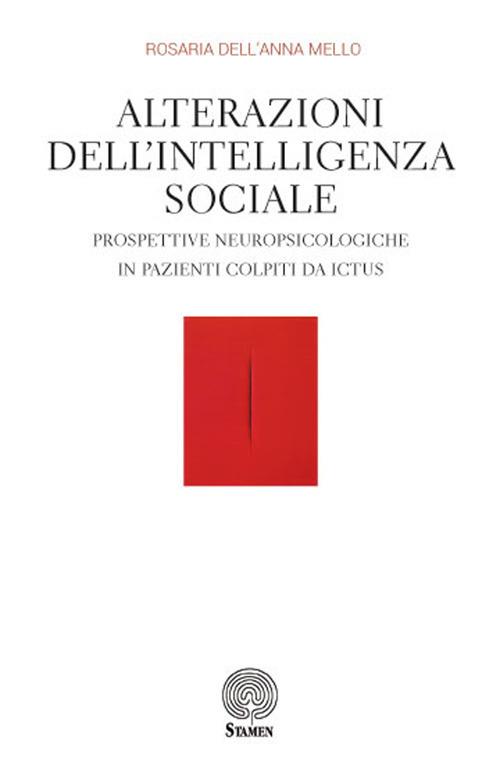 Alterazioni dell'intelligenza sociale. Prospettive neuropsicologiche in pazienti colpiti da ictus - Rosaria Dell'Anna Mello - copertina