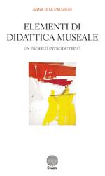 Elementi di didattica museale. Un profilo introduttivo