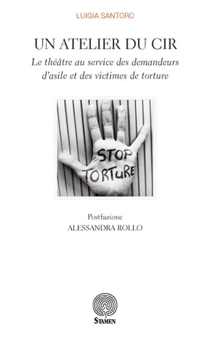 Un atelier du CIR. Le théâtre au service des demandeurs d'asile et des victimes de torture - Luigia Santoro - copertina