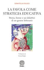 La favola come strategia educativa. Storia, forme e usi didattici di un genere letterario