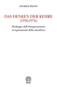 Libro Das Denken der kehre (1930-1976). Heidegger dall'oltrepassamento al superamento della metafisica Daniele Pelini