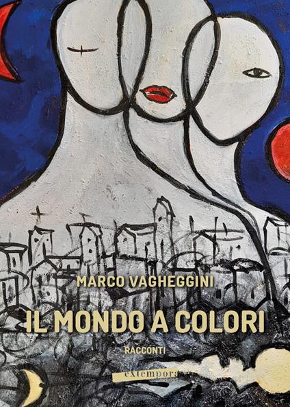Il mondo a colori - Marco Vagheggini - copertina