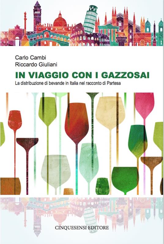 In viaggio con i gazzosai. La distribuzione di bevande in Italia nel racconto di Partesa - Carlo Cambi,Riccardo Giuliani - ebook