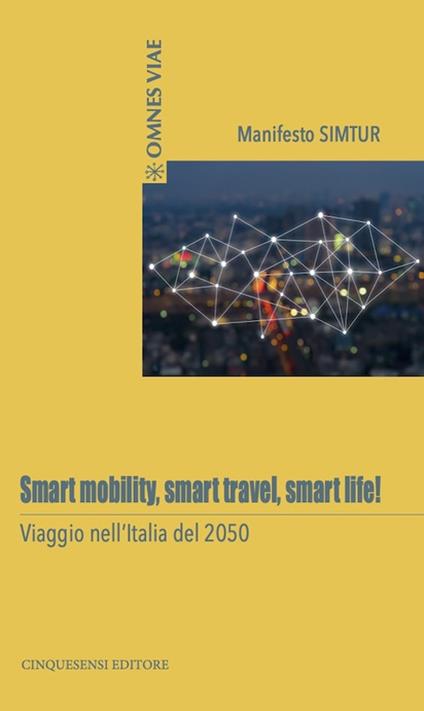 Smart mobility, smart travel, smart life! Viaggio nell'Italia del 2050 - copertina
