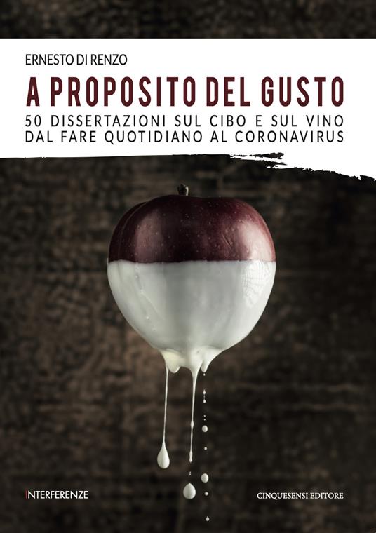 A proposito del gusto. 50 dissertazioni sul cibo e sul cibo dal fare quotidiano al Coronavirus - Ernesto Di Renzo - copertina