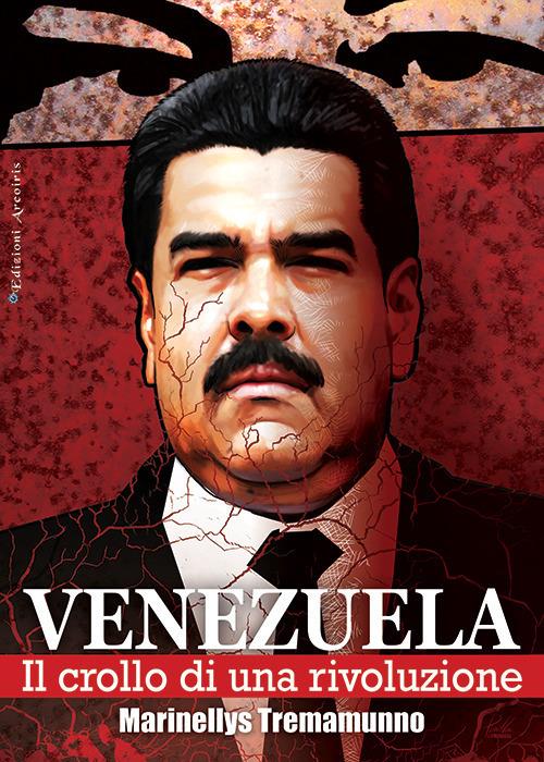Venezuela. Il crollo di una rivoluzione - Marinellys Tremamunno - copertina