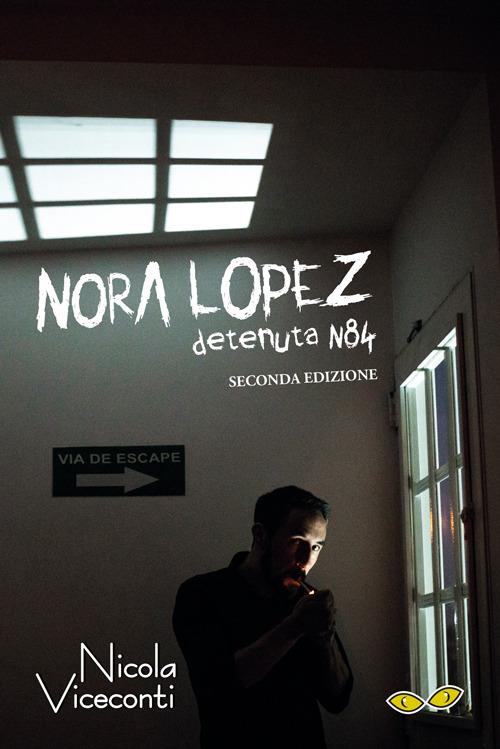 Nora López. Detenuta N84 - Nicola Viceconti - copertina