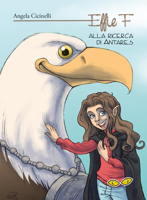 Effie F alla ricerca di Antares - Angela Cicinelli - copertina