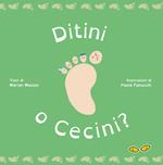 Ditini o cecini?