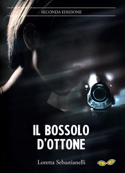 Il bossolo d'ottone - Loretta Sebastianelli - copertina