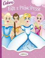 Coloro fate e principesse. Ediz. illustrata