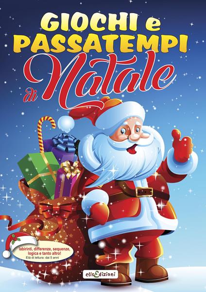 Giochi e passatempi di Natale. Labirinti, differenze, sequenze, logica e tanto altro! Ediz. illustrata - copertina