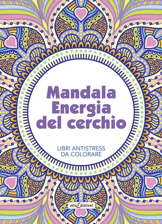 Mandala energia del cerchio. Libri antistress da colorare - copertina