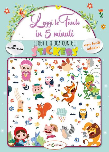 Leggi le fiabe in 5 minuti. Leggi e gioca con gli stickers. Ediz. a colori - Elisa Giustiniani - copertina