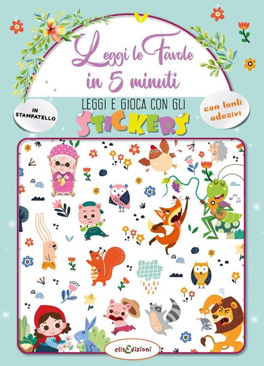 Leggi le fiabe in 5 minuti. Leggi e gioca con gli stickers. Ediz. a colori - Elisa Giustiniani - copertina