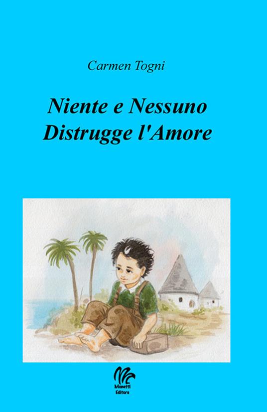 Niente e nessuno distrugge l'amore - Carmen Togni - copertina