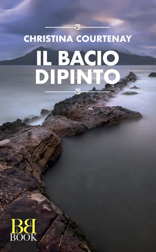 Il bacio dipinto - Christina Courtenay - copertina