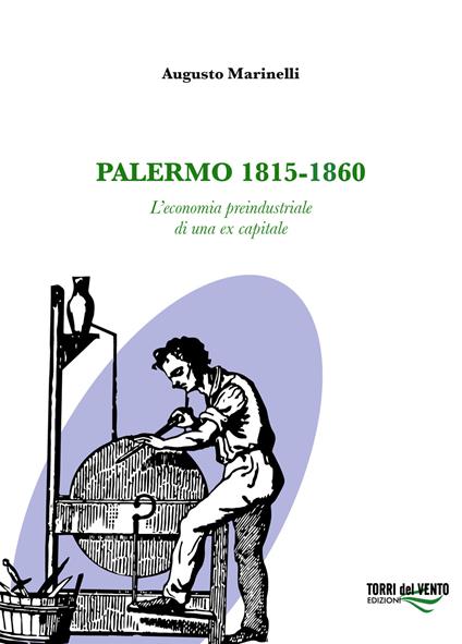 Palermo 1815-1860. L'economia preindustriale di una ex capitale - Augusto Marinelli - copertina