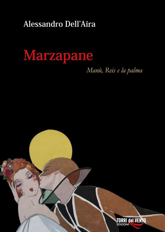 Marzapane. Manù, Reis e la palma - Alessandro Dell'Aira - copertina