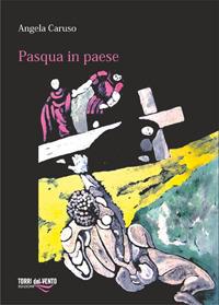 Pasqua in paese - Angela Caruso - copertina