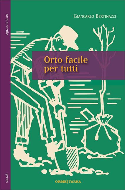 Orto facile per tutti - Giancarlo Bertinazzi - copertina
