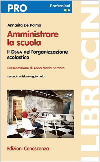 Amministrare la scuola. Il DSGA nell'organizzazione scolastica  - Annarita De Palma - copertina