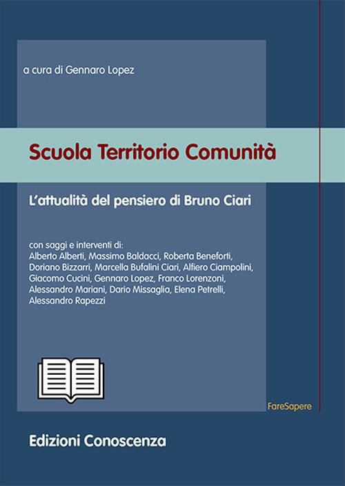 Scuola territorio comunità. L’attualità del pensiero di Bruno Ciari - copertina