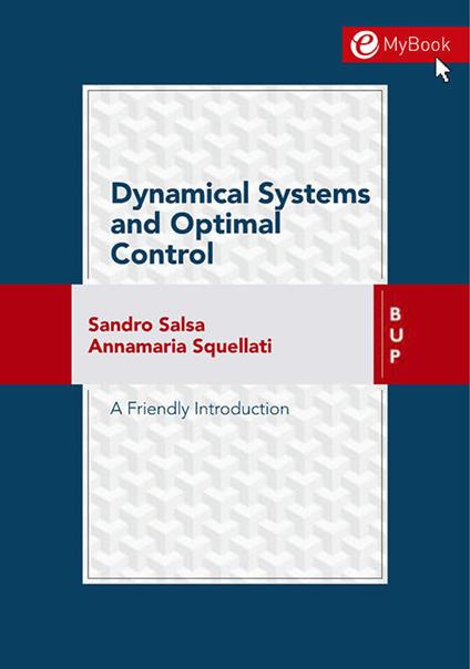 Dynamical systems and optional control. A friendly introduction - Sandro Salsa,Annamaria Squellati Marinoni - copertina