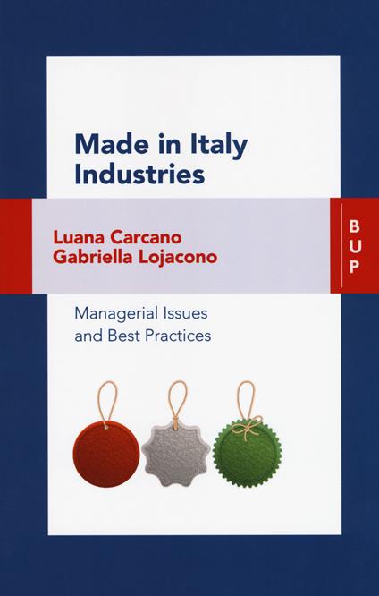 Made in Italy industries. Managerial issues and best practices - Luana Carcano,Gabriella Lojacono - copertina