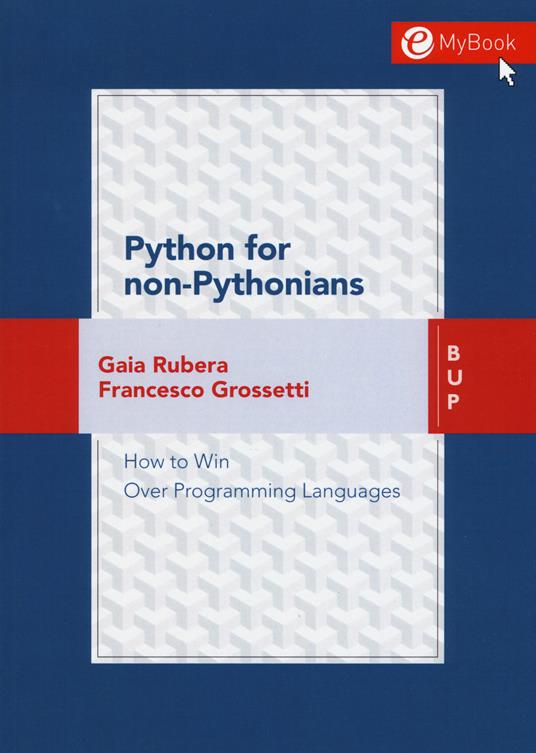 Python for non-pythonians. How to win over programming languages. Con Contenuto digitale per download e accesso online - Gaia Rubera,Francesco Grossetti - copertina