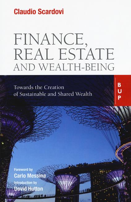 Finance, real estate and wealth-being. Towards the creation of sustainable and shared wealth - Claudio Scardovi - copertina
