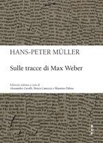 Sulle tracce di Max Weber