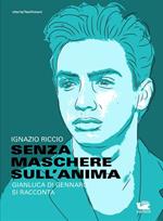 Senza maschere sull'anima. Gianluca Di Gennaro si racconta