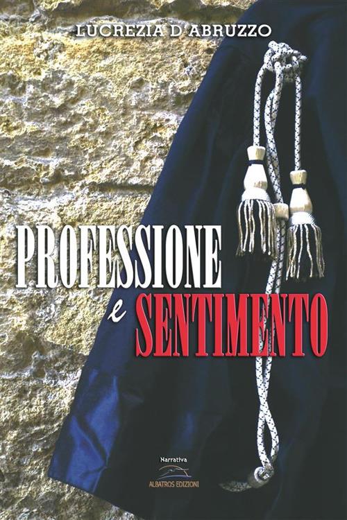 Professione e sentimento - Lucrezia D'Abruzzo - ebook
