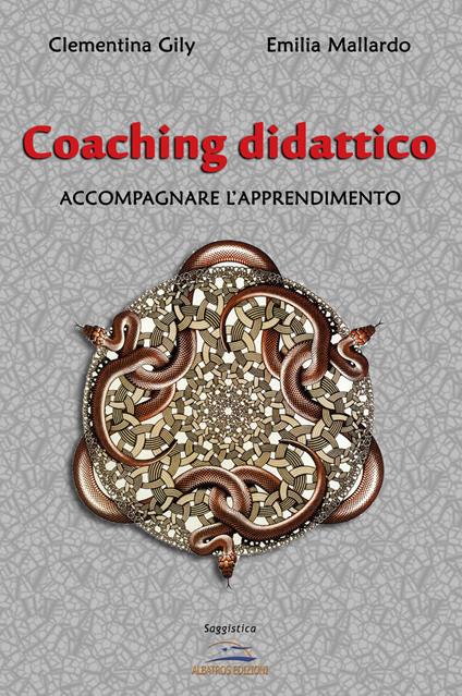 Coaching didattico. Accompagnare l'apprendimento - Clementina Gily Reda,Emilia Mallardo - copertina