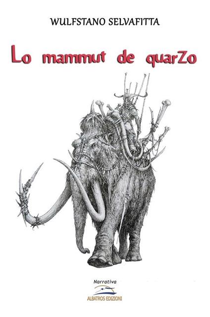 Lo mammuth de quarzo - Wulfstano Selvafitta - ebook