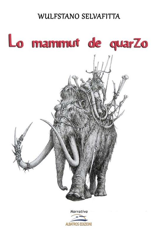 Lo mammuth de quarzo - Wulfstano Selvafitta - ebook