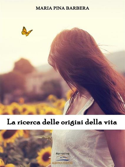 La ricerca delle origini della vita - Maria Pina Barbera - ebook