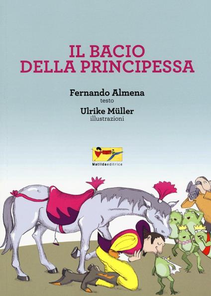 Il bacio della principessa. Ediz. illustrata - Fernando Almena - copertina