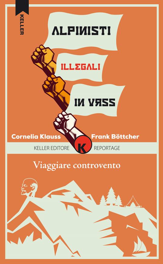 Viaggiare controvento. Alpinisti illegali in URSS. Vol. 2 - Cornelia Klauss,Frank Böttcher - copertina