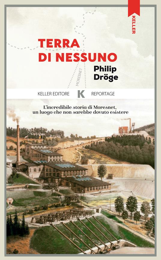 Terra di nessuno. L'incredibile storia di Moresnet, un luogo che non sarebbe dovuto esistere - Philip Dröge - copertina