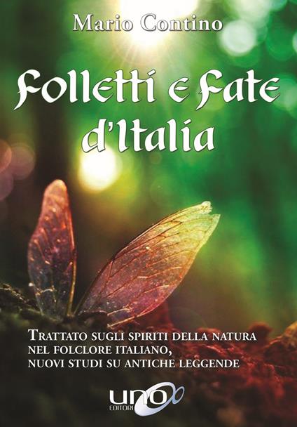 Folletti e fate d'Italia. Trattato sugli spiriti della Natura nel folclore italiano, nuovi studi su antiche leggende - Mario Contino - copertina