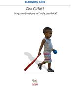 Che Cuba? In quale direzione sta andando l'isola caraibica?