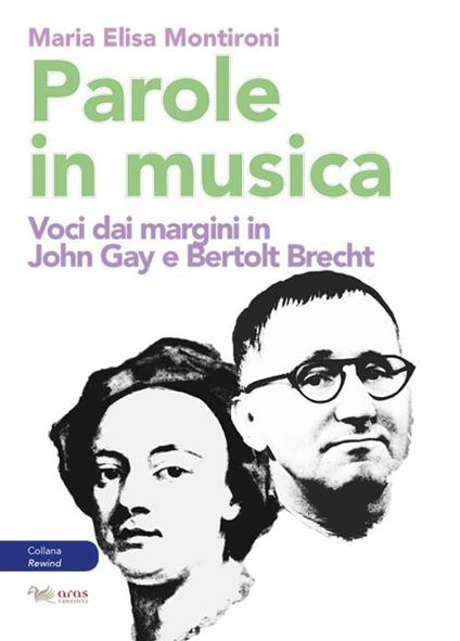 Parole in musica. Voci dai margini in John Gay e Bertolt Brecht - Maria Elisa Montironi - copertina